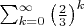 $\sum_{k=0}^{\infty } \left ( \frac{2}{3} \right )^k$