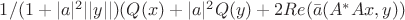 $1/(1+|a|^2 ||y||) (Q(x)+|a|^2 Q(y)+2 Re(\bar a (A^* A x, y))$