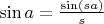 $\sin a=\frac{\sin(sa)}{s}$