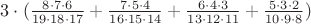 $3 \cdot (\frac{8 \cdot 7 \cdot 6}{19 \cdot 18 \cdot 17} + \frac{7 \cdot 5 \cdot 4}{16 \cdot 15 \cdot 14} + \frac{6 \cdot 4 \cdot 3}{13 \cdot 12 \cdot 11} + \frac{5 \cdot 3 \cdot 2}{10 \cdot 9 \cdot 8})$