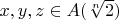 $x, y, z \in A(\sqrt[n]{2})$