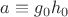 $a \equiv g_{0}h_{0}$