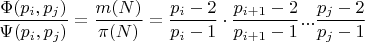 $ \dfrac {\Phi (p_i, p_j)}{\Psi (p_i, p_j)} = \dfrac {m(N)}{\pi(N)} = \dfrac{p_i-2}{p_i-1}\cdot\dfrac{p_{i+1}-2}{p_{i+1}-1}...\dfrac{p_j-2}{p_j-1} $