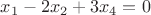 $x_1 - 2x_2 + 3x_4 = 0$