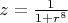 $z=\frac{1}{1+r^8}$