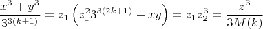 $$\frac {x^3+y^3}{3^{3(k+1)}} = z_1\left(z_1^23^{3(2k+1)} -  xy \right) = z_1z_2^3=\frac {z^3} {3M(k)}$$