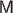 $\textsf M$