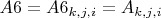 $A6=A6_{k,j,i}=A_{k,j,i}$