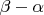 $\beta-\alpha$