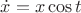 $\dot x=x\cos t$