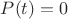 $P(t)=0$