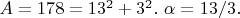 $ A=178=13^2+3^2.\ \alpha=13/3.$