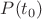 $P(t_0)$