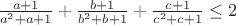$\frac{a+1}{a^2+a+1}+\frac{b+1}{b^2+b+1}+\frac{c+1}{c^2+c+1}\leq{2}$