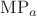 $\mathrm{MP}_a$