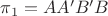 $\pi_1 = AA'B'B$