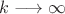 $k\longrightarrow\infty$