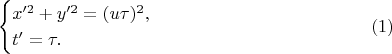 $$\begin{cases}x'^2+y'^2=(u\tau)^2,\\ t'=\tau.\end{cases}\eqno{(1)}$$