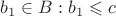 $b_1 \in B: b_1 \leqslant c$