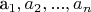 a_1, a_2, ... , a_n