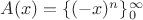 $A(x) = \{(-x)^n\}_0^{\infty}$