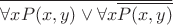 $\overline{\forall x P(x,y) \vee \forall x \overline{P(x,y)}}$