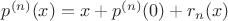 $p^{(n)}(x) = x + p^{(n)}(0) + r_n(x)$