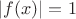 $|f(x)|=1$