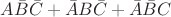 $A\bar B\bar C+\bar A B\bar C+\bar A \bar B C$