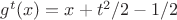 $g^t(x)=x+t^2/2-1/2$