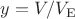 $y=V/V_{\rm E}$