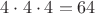 $4 \cdot 4 \cdot 4 = 64$