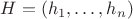 $H=(h_1,\ldots, h_n)$