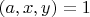 $(a, x, y) = 1$