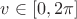 $v\in[0, 2\pi]$