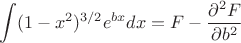 $$ \int (1-x^2)^{3/2} e^{b x} dx =F-\frac {\partial^2 F}{\partial b^2} $$
