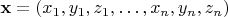 $\mathbf x=(x_1,y_1,z_1,\ldots,x_n,y_n,z_n)$