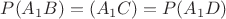 $P(A_1B)=(A_1C)=P(A_1D)$