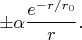 $\pm\alpha\dfrac{e^{-r/r_0}}{r}.$