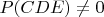 $P(CDE)\not=0$