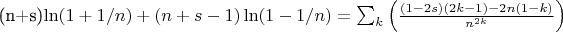 (n+s)\ln(1+1/n)+(n+s-1)\ln(1-1/n)=\sum_k\left(\frac{(1-2s)(2k-1)-2n(1-k)}{n^{2k}}\right)