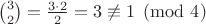 $\binom 32=\frac{3\cdot 2}{2}=3\not\equiv 1 \pmod 4$