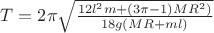 $T = 2\pi\sqrt{\frac{12l^2m + (3\pi - 1)MR^2)}{18g(MR + ml)}}$
