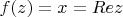 $f(z)=x=Re z$