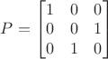 $P=\begin{bmatrix}
 1&0  &0 \\
 0&0  &1 \\
 0&1  &0 
\end{bmatrix}$
