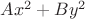 $Ax^2+By^2$