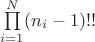 $\prod\limits_{i=1}^N (n_i-1)!!$