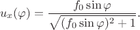 $$u_x (\varphi)=\frac{f_0\sin \varphi}{\sqrt{( f_0\sin\varphi) ^2+1}}.$$