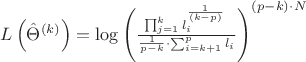 $L\left( {{{\hat{\Theta }}}^{(k)}} \right)=\log {{\left( \frac{\prod_{j=1}^{k}{l_{i}^{{}^\frac{1}{\left( k-p \right)}\;}}}{\frac{1}{p-k}\cdot \sum_{i=k+1}^{p}{{{l}_{i}}}} \right)}^{\left( p-k \right)\cdot N}}$