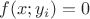 $f(x; y_i) = 0$